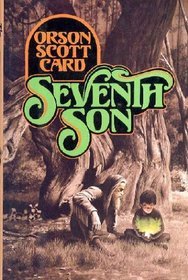 Seventh Son (Tales of Alvin Maker #1) by Orson Scott Card