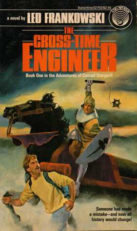The Cross-Time Engineer (Conrad Stargard #1) by Leo Frankowski