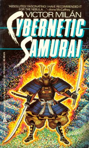 The Cybernetic Samurai by Victor Milán