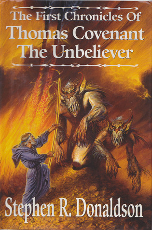 The First Chronicles of Thomas Covenant the Unbeliever (The Chronicles of Thomas Covenant the Unbeliever #1-3) by Stephen R. Donaldson