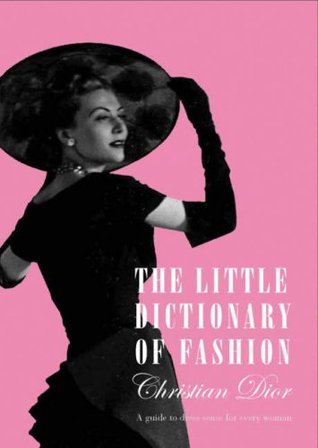 the-little-dictionary-of-fashion-a-guide-to-dress-sense-for-every-woman-by-christian-dior