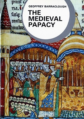 The Medieval Papacy (Library of World Civilization) by Geoffrey Barraclough