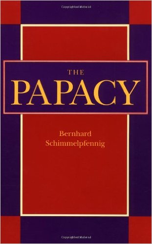 The Papacy Bernard Schimmelpfennig