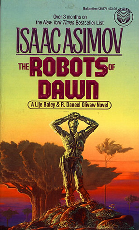 The Robots of Dawn (Robot #3) by Isaac Asimov