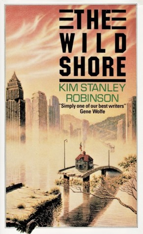 The Wild Shore (Three Californias Triptych #1) by Kim Stanley Robinson