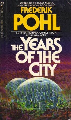 The Years Of The City by Frederik Pohl