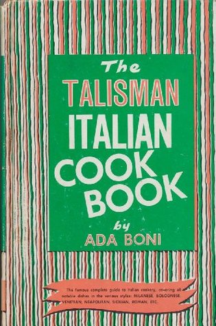 The talisman italian cook book (Crown Classic Cookbook Series) by Ada Boni