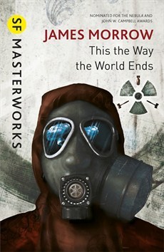 This Is the Way the World Ends by James K. Morrow