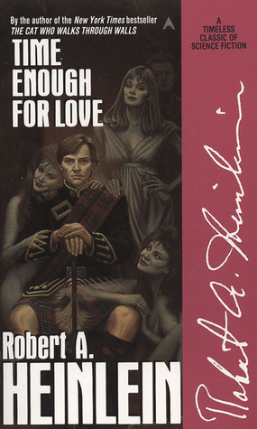 Time Enough for Love (The World As Myth) by Robert A. Heinlein