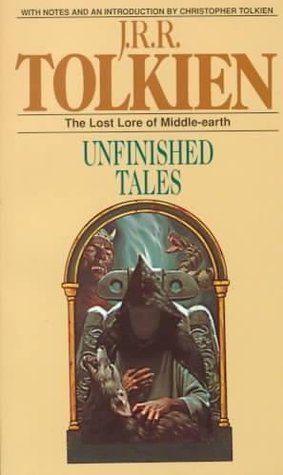 Unfinished Tales by J.R.R. Tolkien