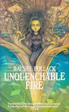 Unquenchable Fire (Unquenchable Fire #1) by Rachel Pollack