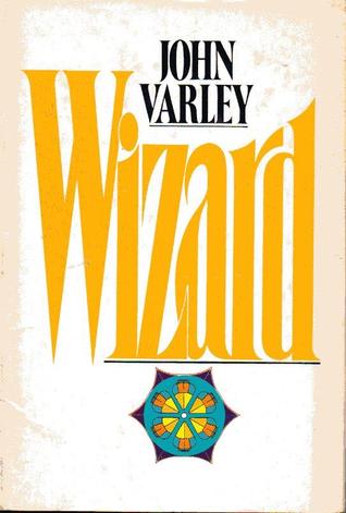 Wizard (Gaea Trilogy #2) by John Varley