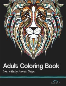 Adult Coloring Book- Stress Relieving Animal Designs by Blue Star