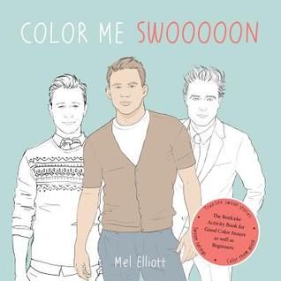 Color Me Swoon- The Beefcake Activity Book for Good Color-Inners as well as Beginners by Mel Elliot