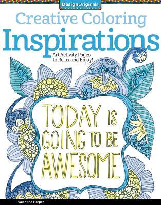 Creative Coloring Inspirations- Art Activity Pages to Relax and Enjoy! by Valentina Harper