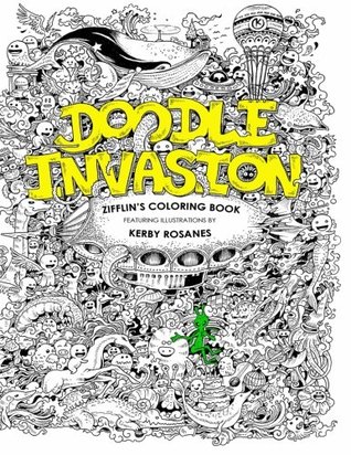 Doodle Invasion- Zifflin's Coloring Book by Zifflin, Kerby Rosanes