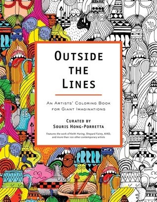 Outside the Lines- An Artists' Coloring Book for Giant Imaginations by Souris Hong-Porretta