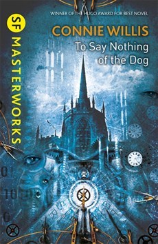 To Say Nothing of the Dog (Oxford Time Travel #2) by Connie Willis