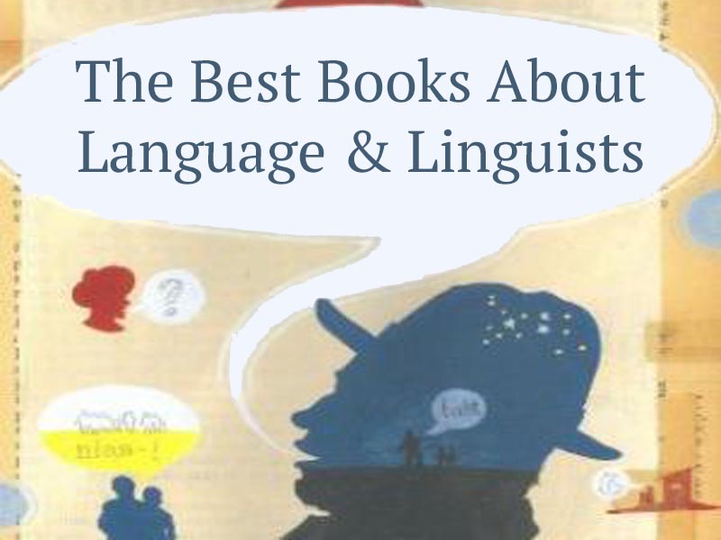 The Best Books About Language & Linguists