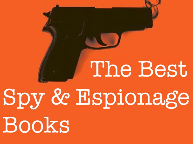 The Top Spy & Espionage Books Of All-Time