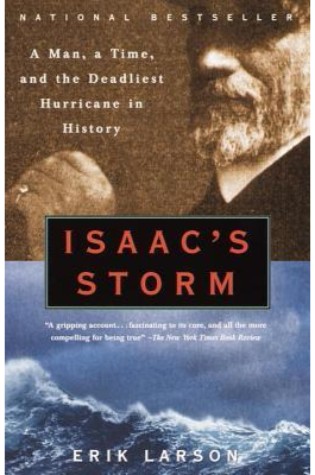 Isaacs Storm A Man a Time and the Deadliest Hurricane in History by Erik Larson Ranking Author Erik Larson&039s Best Books (A Bibliography Countdown) - Book Scrolling