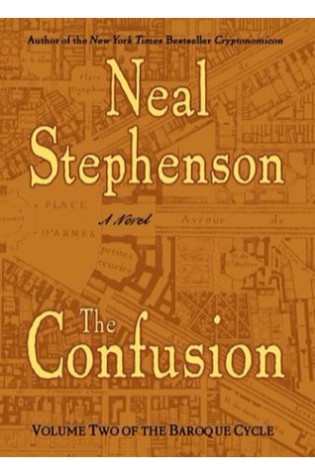 The Confusion The Baroque Cycle 2 by Neal Stephenson
