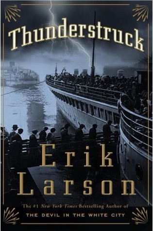 Thunderstruck by Erik Larson Ranking Author Erik Larson&039s Best Books (A Bibliography Countdown) - Book Scrolling
