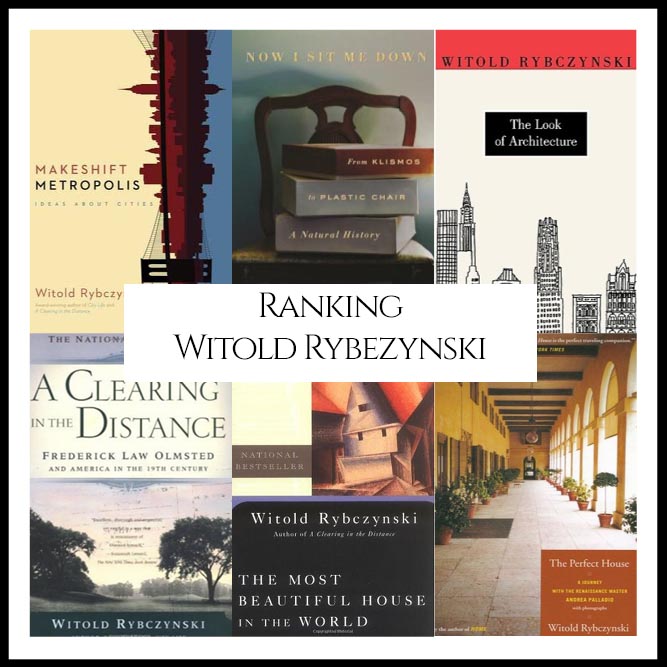 Ranking Author Witold Rybczynski’s Best Books (A Bibliography Countdown)