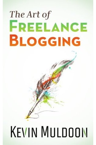 The Art of Freelance Blogging How to Earn Thousands of Dollars Every Month as a Professional Blogger
