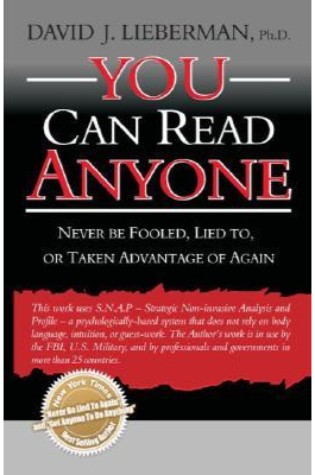 You Can Read Anyone: Never Be Fooled, Lied To, or Taken Advantage of Again