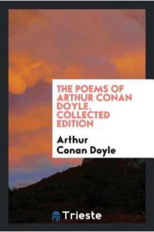 The Poems of Arthur Conan Doyle: Collected Edition