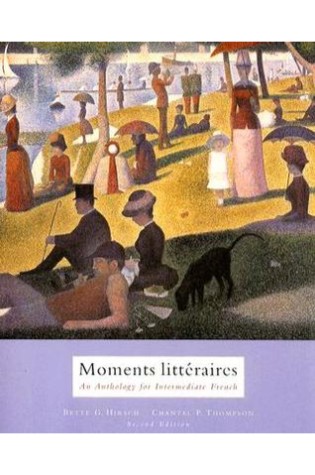 Moments Litteraires: An Anthology for Intermediate French
