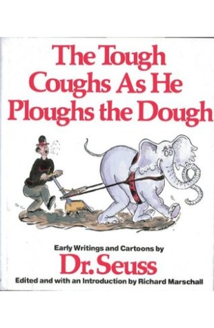 The Tough Coughs as He Ploughs the Dough
