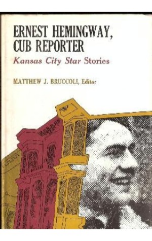 Ernest Hemingway: Cub Reporter
