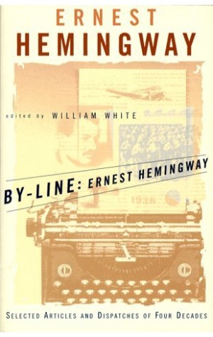 By-Line: Ernest Hemingway