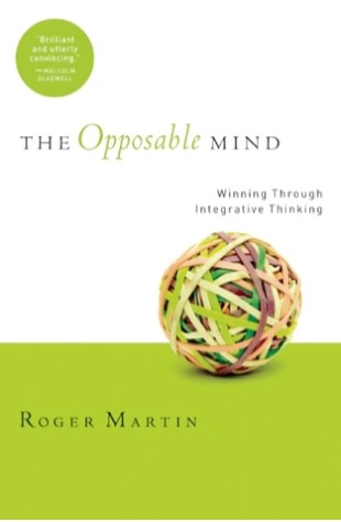 The Opposable Mind: Winning Through Integrative Thinking