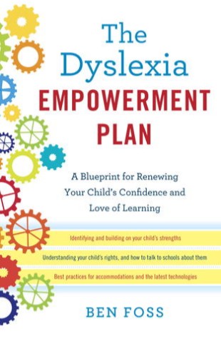 The Dyslexia Empowerment Plan: A Blueprint for Renewing Your Child’s Confidence and Love of Learning