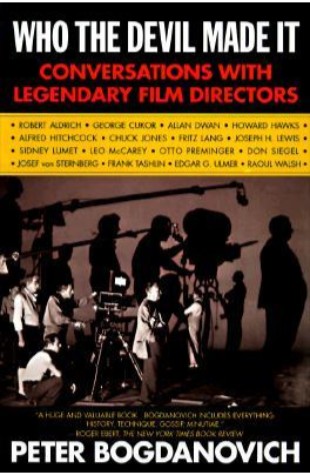Who the Devil Made It: Conversations with Legendary Film Directors