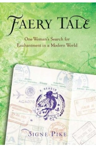 Faery Tale: One Woman’s Search for Enchantment in a Modern World