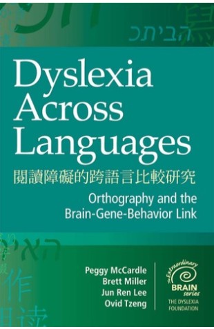 Dyslexia Across Languages: Orthography and the Brain-Gene-Behavior Link