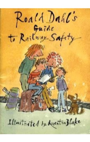 Roald Dahl's Guide to Railway Safety