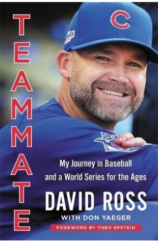 Teammate: My Journey in Baseball and a World Series for the Ages