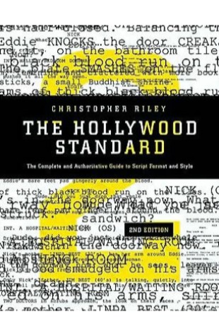 The Hollywood Standard: The Complete and Authoritative Guide to Script Format and Style