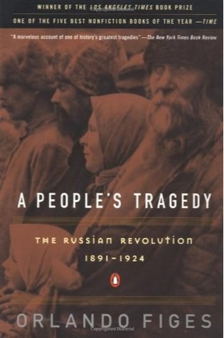 A People’s Tragedy: The Russian Revolution: 1891–1924