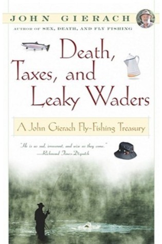Death, Taxes and Leaky Waders