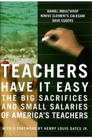 Teachers Have It Easy: The Big Sacrifices and Small Salaries of America's Teachers