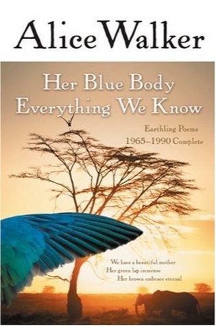 Her Blue Body Everything We Know: Earthling Poems