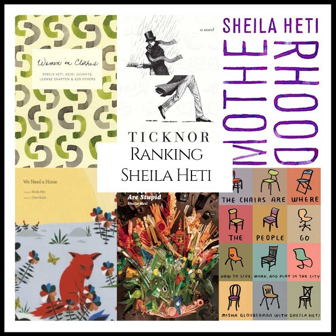 Ranking Author Sheila Heti’s Best Books (A Bibliography Countdown)