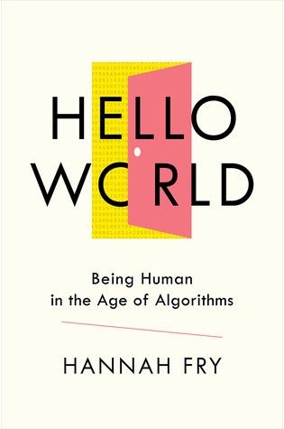 	Hello World: How to be Human in the Age of the Machine	