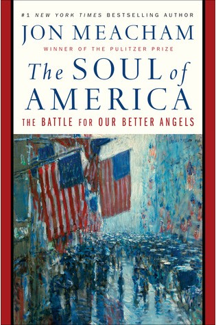 The Soul Of America: The Battle For Our Better Angels  